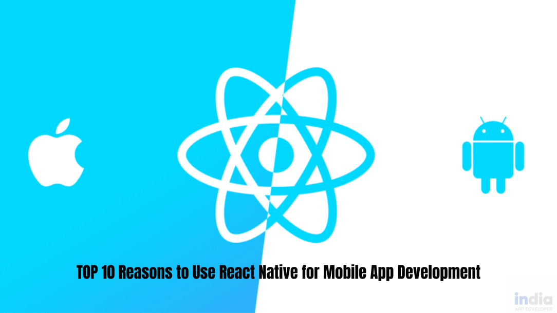 top-10-reasons-to-use-react-native-for-mobile-app-development