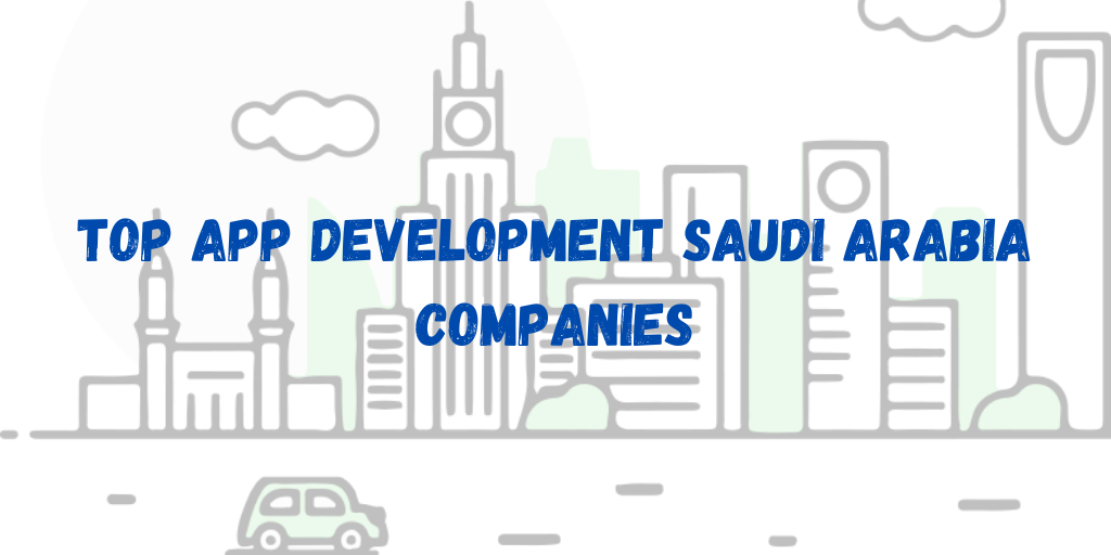 top-app-development-saudi-arabia-companies