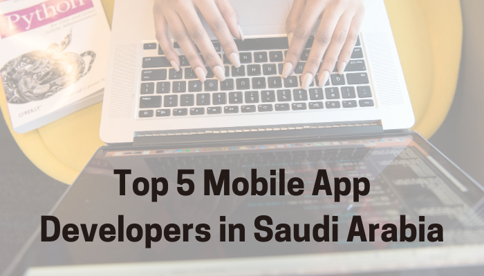 top-5-mobile-app-developers-in-saudi-arabia